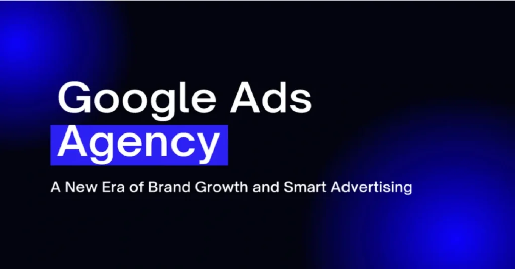 Google Ads agency